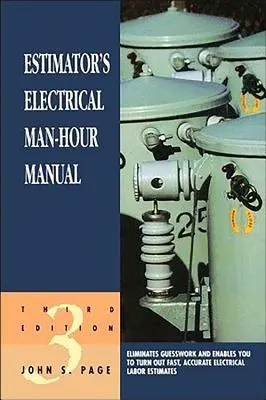 Estimator's Electrical Man-Hour Manual (A becslő elektromos munkaórák kézikönyve) - Estimator's Electrical Man-Hour Manual