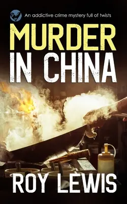 Gyilkosság Kínában egy addiktív krimi tele fordulatokkal - MURDER IN CHINA an addictive crime mystery full of twists