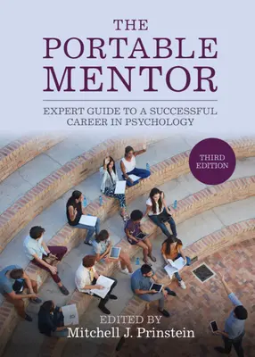 A hordozható mentor: Szakértői útmutató a sikeres pszichológiai karrierhez - The Portable Mentor: Expert Guide to a Successful Career in Psychology