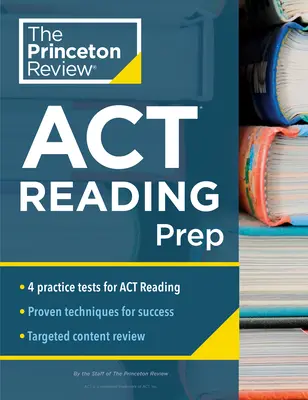 Princeton Review ACT Reading Prep: 4 gyakorló teszt + áttekintés + stratégia az ACT Reading szekcióhoz - Princeton Review ACT Reading Prep: 4 Practice Tests + Review + Strategy for the ACT Reading Section