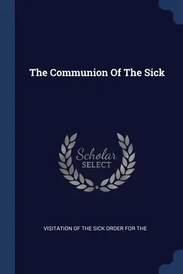 A betegek úrvacsorája - The Communion Of The Sick