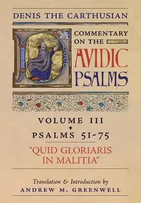 Quid Gloriaris Militia (Denis the Carthusian's Commentary on the Psalms): kötet (Zsoltárok 51-75.) - Quid Gloriaris Militia (Denis the Carthusian's Commentary on the Psalms): Vol. 3 (Psalms 51-75)