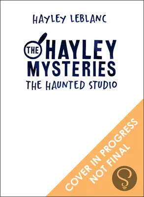 A Hayley-rejtélyek: A kísértetjárta stúdió - The Hayley Mysteries: The Haunted Studio