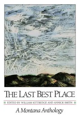 Az utolsó legjobb hely: A Montana Anthology - The Last Best Place: A Montana Anthology