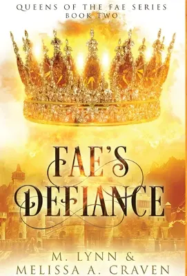 Fae's Defiance (A tündék királynői 2. könyv) - Fae's Defiance (Queens of the Fae Book 2)