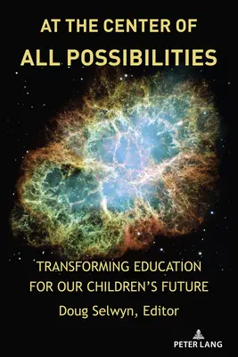 Minden lehetőség középpontjában: Az oktatás átalakítása gyermekeink jövője érdekében - At the Center of All Possibilities: Transforming Education for Our Children's Future