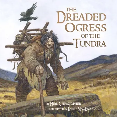 A Tundra rettegett ogresszusa: Fantasztikus lények az inuit mítoszokból és legendákból - The Dreaded Ogress of the Tundra: Fantastic Beings from Inuit Myths and Legends