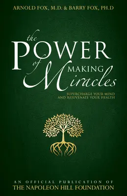 The Power of Making Miracles: Supercharge Your Mind and Rejuvenate Your Health (Töltsd fel az elmédet és fiatalítsd meg az egészségedet) - The Power of Making Miracles: Supercharge Your Mind and Rejuvenate Your Health