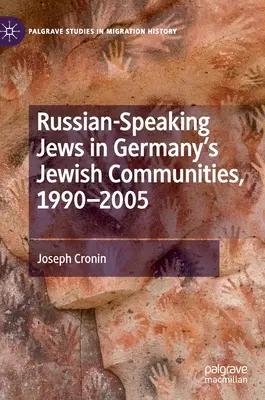 Orosz ajkú zsidók a németországi zsidó közösségekben, 1990-2005 - Russian-Speaking Jews in Germany's Jewish Communities, 1990-2005