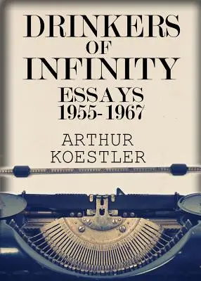 A végtelenség ivói: Esszék 1955-1967 - Drinkers of Infinity: Essays 1955-1967