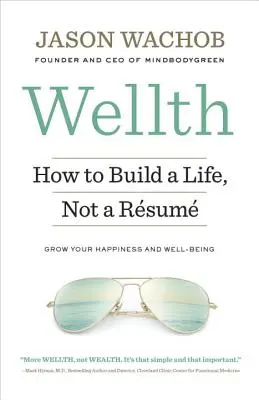 Wellth: Hogyan építsünk életet, ne pedig életkeretet? - Wellth: How to Build a Life, Not a Rsum