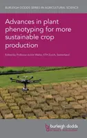 A növényi fenotipizálás eredményei a fenntarthatóbb növénytermesztés érdekében - Advances in Plant Phenotyping for More Sustainable Crop Production