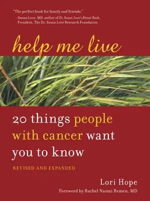 Segíts élni: 20 dolog, amit a rákos emberek szeretnének, ha tudnál - Help Me Live: 20 Things People with Cancer Want You to Know