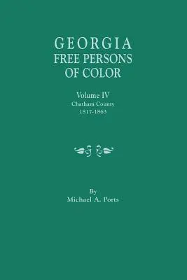 Georgia Free Persons of Color, IV. kötet: Chatham megye, 1817-1863 - Georgia Free Persons of Color, Volume IV: Chatham County, 1817-1863