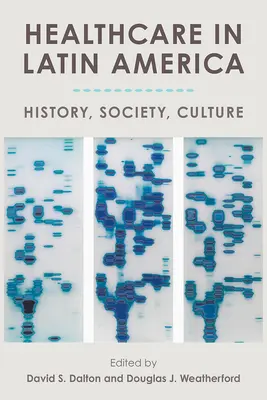 Egészségügy Latin-Amerikában: történelem, társadalom, kultúra - Healthcare in Latin America: History, Society, Culture