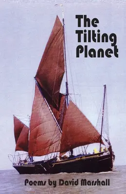 A billegő bolygó: David Marshall versei - The Tilting Planet: Poems by David Marshall