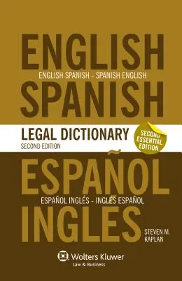 Alapvető angol-spanyol és spanyol-angol jogi szótár - Essential English/Spanish and Spanish/English Legal Dictionary