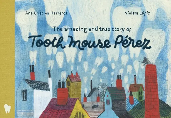 A fogas egér prez csodálatos és igaz története - The Amazing and True Story of Tooth Mouse Prez