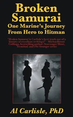 Összetört szamurájok: Egy tengerészgyalogos útja a hőstől a bérgyilkosig - Broken Samurai: One Marine's Journey From Hero to Hitman