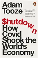 Shutdown - Hogyan rázta meg a Covid a világgazdaságot - Shutdown - How Covid Shook the World's Economy