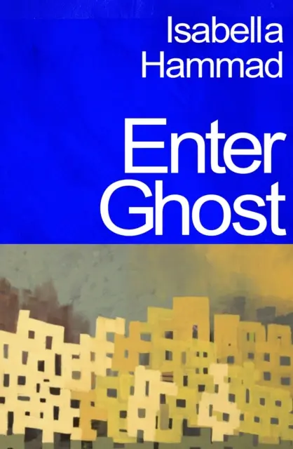 Enter Ghost - a Granta egyik legjobb fiatal brit regényírójától - Enter Ghost - from One of Granta's Best Young British Novelists