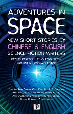 Kalandok az űrben (Kínai és angol sci-fi írók novellái) - Adventures in Space (Short Stories by Chinese and English Science Fiction Writers)