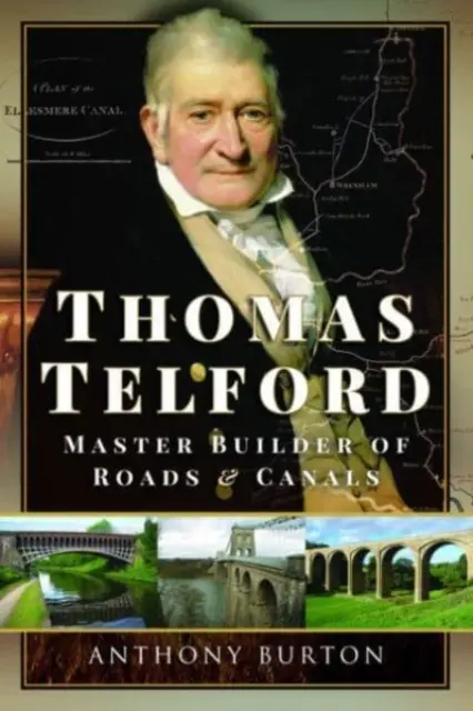 Thomas Telford: Telford Telford: Az utak és csatornák építőmestere - Thomas Telford: Master Builder of Roads and Canals