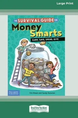 Túlélési útmutató a pénzügyekért: Earn, Save, Spend, Give [Standard Large Print 16 Pt Edition] - The Survival Guide for Money Smarts: Earn, Save, Spend, Give [Standard Large Print 16 Pt Edition]