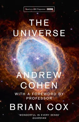 Az univerzum: A BBC tévésorozatának könyve Brian Cox professzor előadásában - The Universe: The Book of the BBC TV Series Presented by Professor Brian Cox