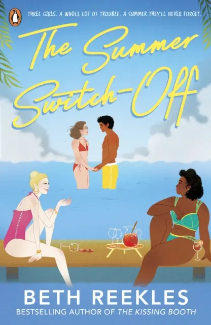 Nyári kikapcsolás - A csókolózófülke szerzőjének fergeteges nyári kötelező olvasmánya - Summer Switch-Off - The hilarious summer must-read from the author of The Kissing Booth