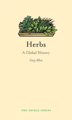 Gyógynövények: A Global History - Herbs: A Global History