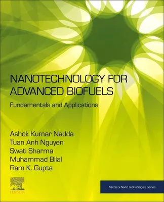 Nanotechnológia a fejlett bioüzemanyagokért: Alapelvek és alkalmazások - Nanotechnology for Advanced Biofuels: Fundamentals and Applications