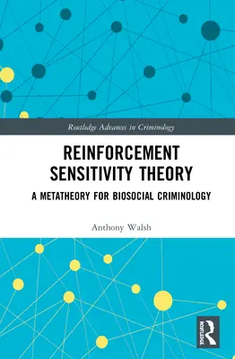 A megerősítési érzékenység elmélete: A bioszociális kriminológia metaelmélete - Reinforcement Sensitivity Theory: A Metatheory for Biosocial Criminology