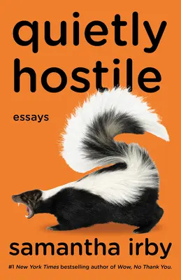 Csendesen ellenséges: Esszék - Quietly Hostile: Essays