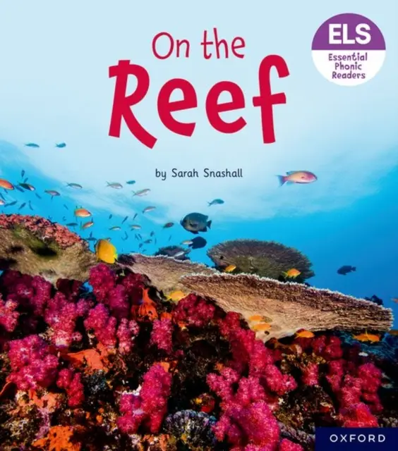 Essential Letters and Sounds: Essential Phonic Readers: Oxford Reading Level 3: On the Reef