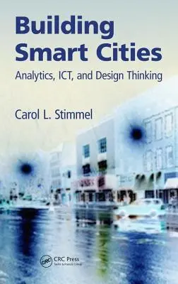 Intelligens városok építése: Ict és tervezői gondolkodás - Building Smart Cities: Analytics, Ict, and Design Thinking