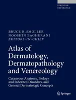 Atlas of Dermatology, Dermatopathology and Venereology: Bőrfertőzéses és daganatos bőrbetegségek és eljárásos bőrgyógyászat - Atlas of Dermatology, Dermatopathology and Venereology: Cutaneous Infectious and Neoplastic Conditions and Procedural Dermatology