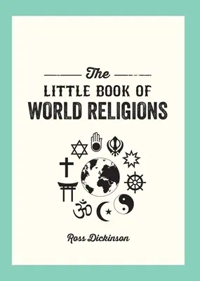 A világvallások kis könyve: A Pocket Guide to Spiritual Beliefs and Practices (Zsebkalauz a spirituális hitekhez és gyakorlatokhoz) - Little Book of World Religions: A Pocket Guide to Spiritual Beliefs and Practices