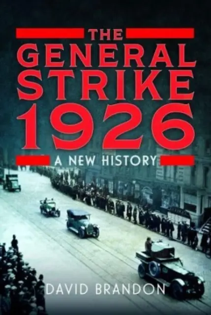 Az általános sztrájk 1926: A New History - The General Strike 1926: A New History