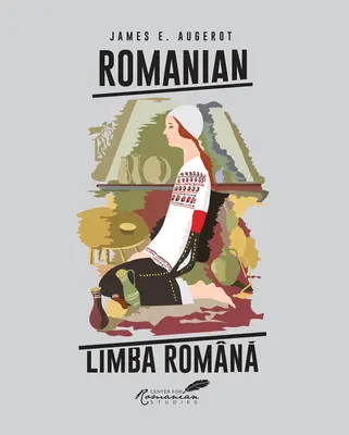 Román/Limba Romna: Modern román nyelvtanfolyam - Romanian/Limba Romna: A Course in Modern Romanian