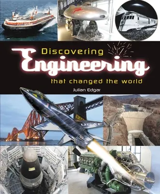 A világot megváltoztató mérnöki tudományok felfedezése - Discovering Engineering That Changed the World