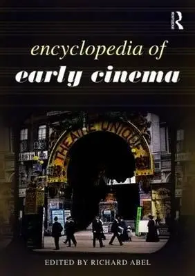 A korai filmművészet enciklopédiája - Encyclopedia of Early Cinema