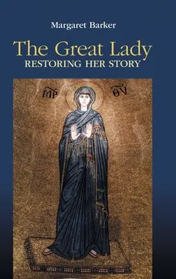 A nagyasszony: Restoring Her Story - The Great Lady: Restoring Her Story