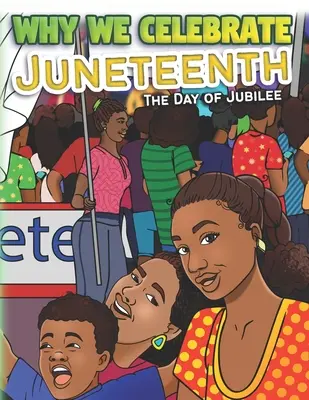 Miért ünnepeljük a Juneteenth-et: A jubileum napja - Why We Celebrate Juneteenth: The Day Of Jubilee