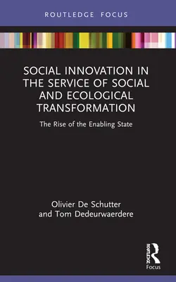 Sociální inovace ve službách sociální a ekologické transformace: Vzestup umožňujícího státu - Social Innovation in the Service of Social and Ecological Transformation: The Rise of the Enabling State