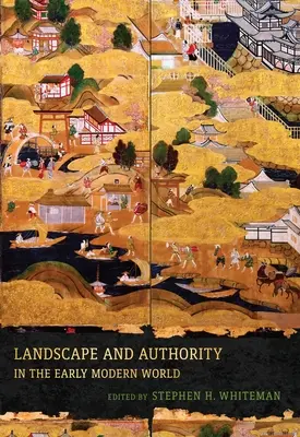 Táj és tekintély a kora újkori világban - Landscape and Authority in the Early Modern World