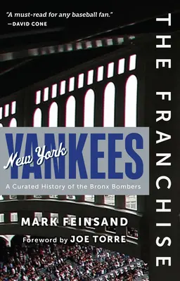 A franchise: New York Yankees: A Bronx Bombers kurátori története - The Franchise: New York Yankees: A Curated History of the Bronx Bombers