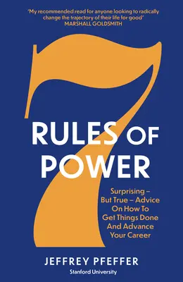 A hatalom 7 szabálya - Meglepő - de igaz - tanácsok, hogyan érje el a dolgokat és hogyan lépjen előre a karrierjében - 7 Rules of Power - Surprising - But True - Advice on How to Get Things Done and Advance Your Career