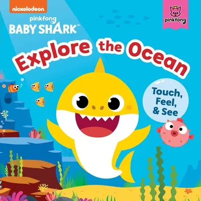 Baby Shark: Cápa: Fedezd fel az óceánt: Érintsd meg, érezd és lásd - Baby Shark: Explore the Ocean: Touch, Feel, and See