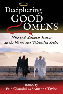 A jó előjelek megfejtése: Szép és pontos esszék a regényről és a televíziós sorozatról - Deciphering Good Omens: Nice and Accurate Essays on the Novel and Television Series